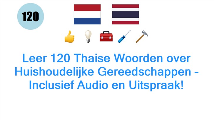 Leer 120 Thaise Woorden over Huishoudelijke Gereedschappen – Inclusief Audio en Uitspraak!